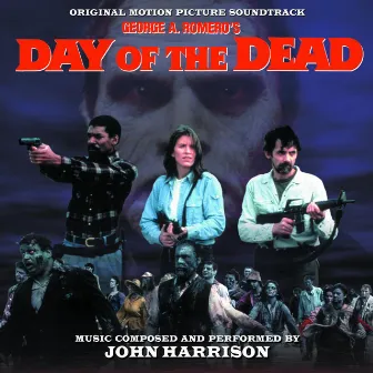 Day of the Dead (Original Motion Picture Soundtrack) by John Harrison