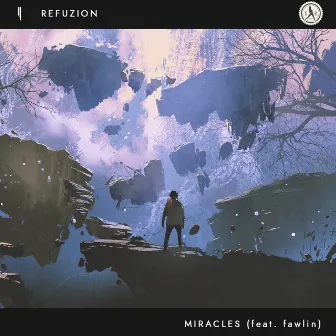 Miracles by Refuzion