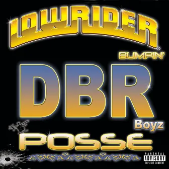 Lowrider Bumpin' DBR Boyz Posse by DBR Boyz Posse