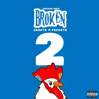 Broken Hearts & Pockets 2 by Chicken Chop