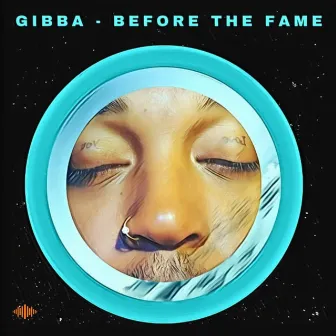 Before the Fame by Gibba