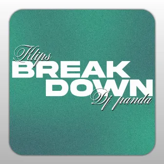 Break Down by DJ Panda