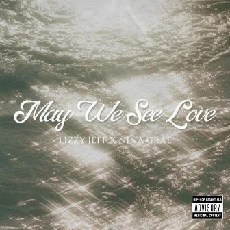 May We See Love by Nina Grae