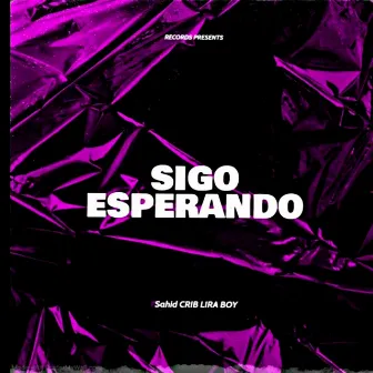 Sigo Esperando by Sahid Crib