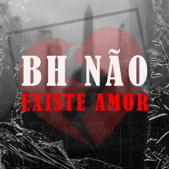 Bh Não Existe Amor by MC L4