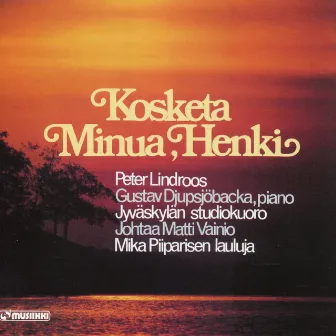 Kosketa minua, Henki - Mika Piiparisen lauluja by Matti Vainio