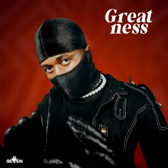 Greatness by Dj Seven Worldwide