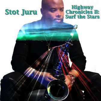 Highway Chronicles 2: Surf the Stars by Stot Juru