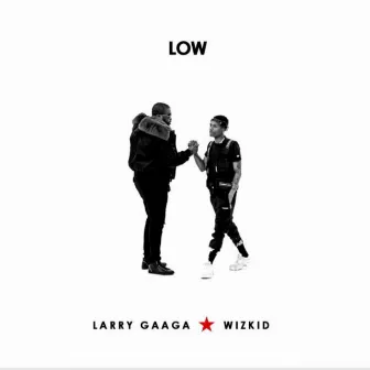 Low by Larry Gaaga