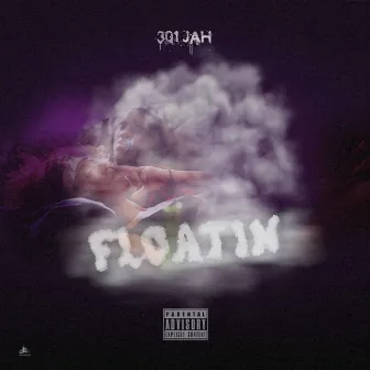 Floatin by 301 Jah