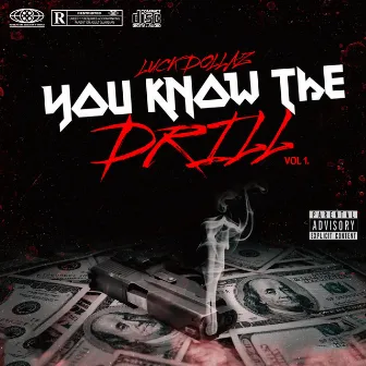 You Know The DRILL Vol.1 by Luck Dollaz