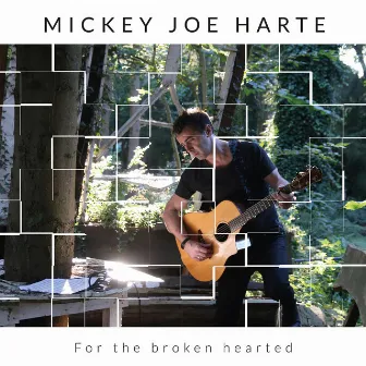 For the Broken Hearted by Mickey Joe Harte