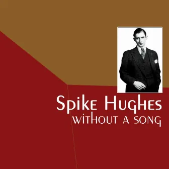 Without A Song by Spike Hughes