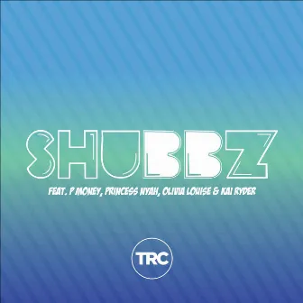 Shubbz by TRC