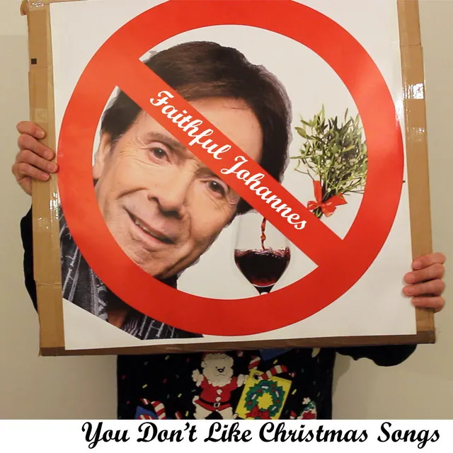 You Don't Like Christmas Songs