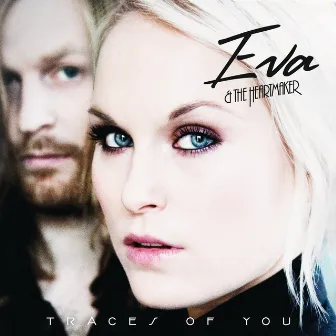 Traces of You by Eva & The Heartmaker