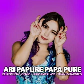 Ari Papure Papa Pure by el pequeño genio