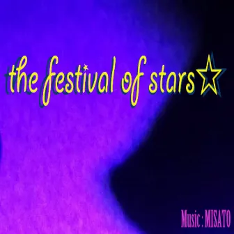 the festival of stars by MISATO