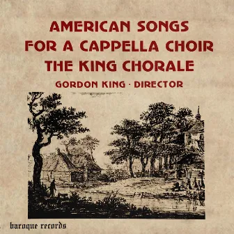 American Songs For A Cappella Choir by The King Chorale