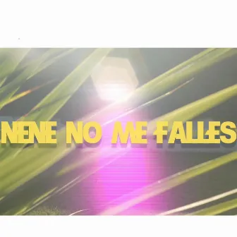 Nene no me falles by Ezija