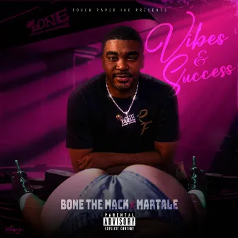 Vibes & Success by Bone The Mack