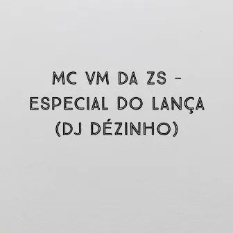 Especial do Lança by DJ DEZINHO