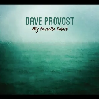 My Favorite Ghost by Dave Provost