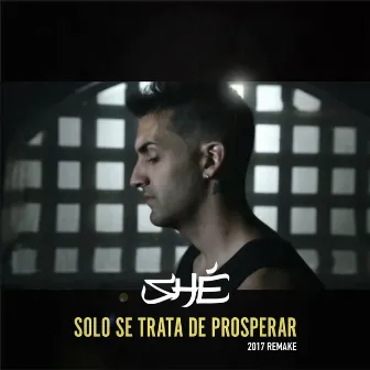 Solo Se Trata de Prosperar (2017 Remake) by Shé