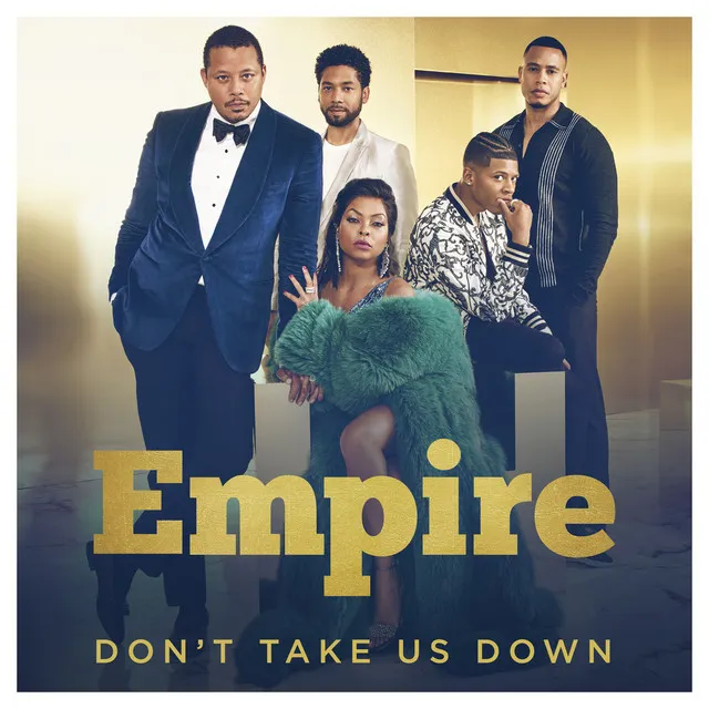 Don't Take Us Down - From "Empire: Season 4"