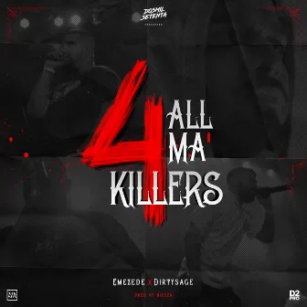 4allmakillers by Dirty Sage