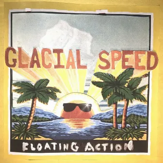 Glacial Speed by Floating Action