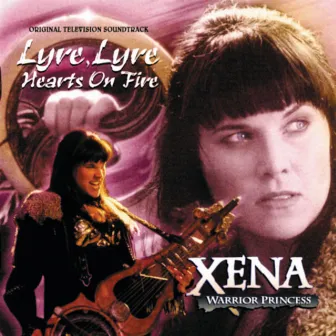 Xena: Warrior Princess: Lyre, Lyre Hearts On Fire (Original Television Soundtrack) by Joseph Loduca