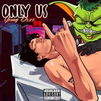 Only Us by yung dxze