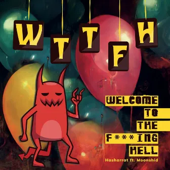 W.T.T.F.H ( Welcome To The Fucking Hell ) by Hasharrat