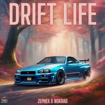 Drift Life by Zephex