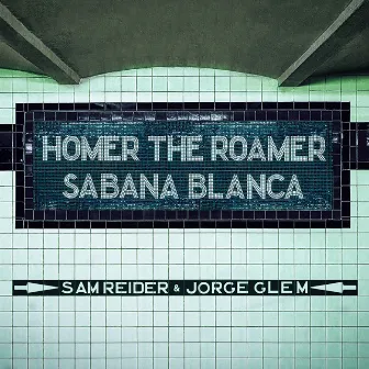 Homer The Roamer Sabana Blanca by Jorge Glem