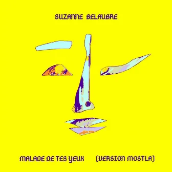 Malade de tes yeux (Version Mostla) by Suzanne Belaubre