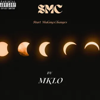 SMC (Start Making Changes) by MKLO