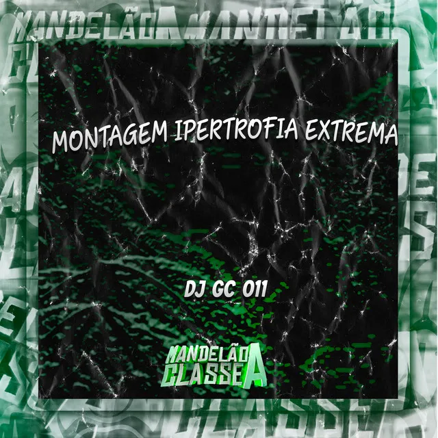 Montagem Ipertrofia Extrema