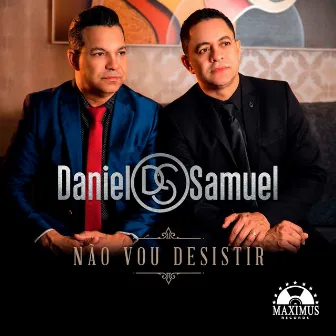 Não Vou Desistir by Daniel & Samuel