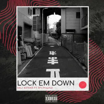 Lock Em Down by Kali Katana