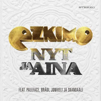 Nyt ja aina (feat. Paleface, Brädi, Joniveli & Skandaali) by Ezkimo