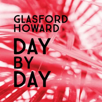 Day by Day by Glasford Howard