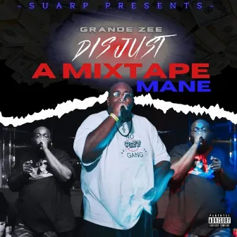 Dis Just A Mixtape Mane by Grande Zee