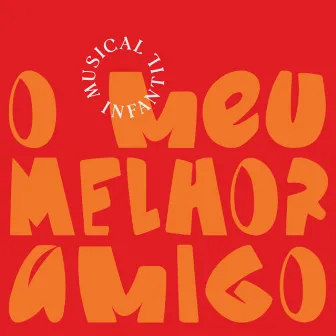 O Meu Melhor Amigo (Original Musical Theater Sountrack) by Plano 6