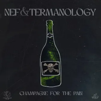 Champagne for the Pain by Nef