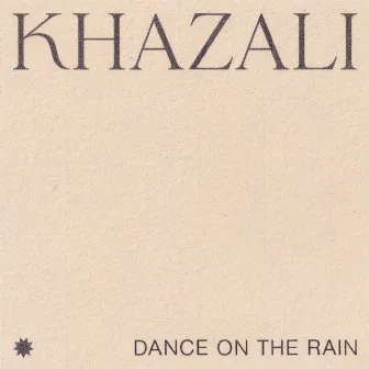 Dance on the Rain by Khazali