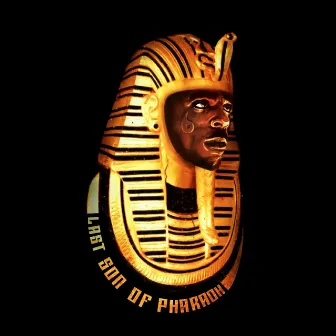 Last Son of Pharaoh by Rebel Sixx