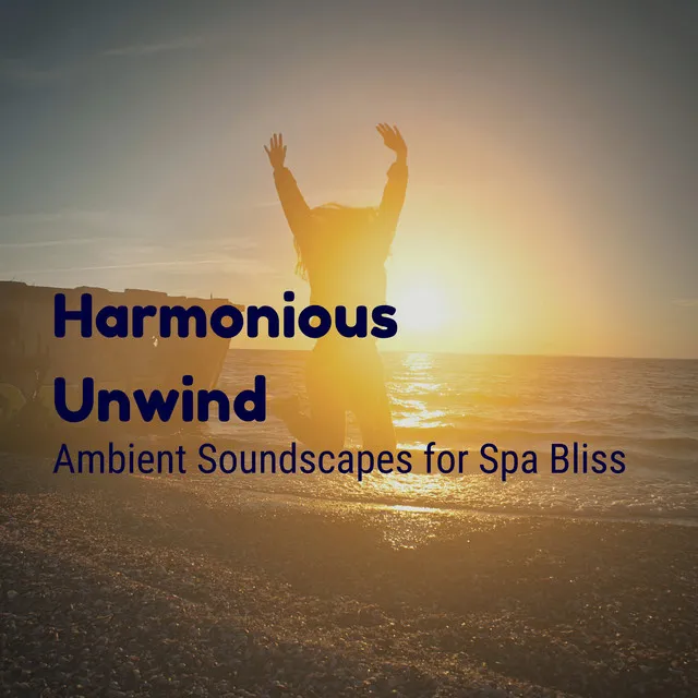 Harmonious Unwind: Ambient Soundscapes for Spa Bliss