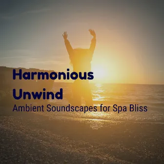 Harmonious Unwind: Ambient Soundscapes for Spa Bliss by Tweakey